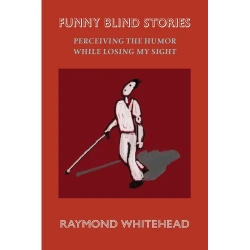 Funny Blind Stories: Perceiving the Humor While Losing My Sight