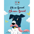 Oh No, Bruno! Oh Nein, Bruno!: A German & English bilingual book for kids.