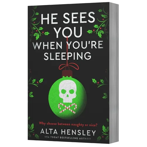 He Sees You When You're Sleeping: A Naughty or Nice Novel