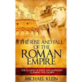 The Rise and Fall of The Roman Empire: The Clashes of Kings and Emperors Claiming The Crown