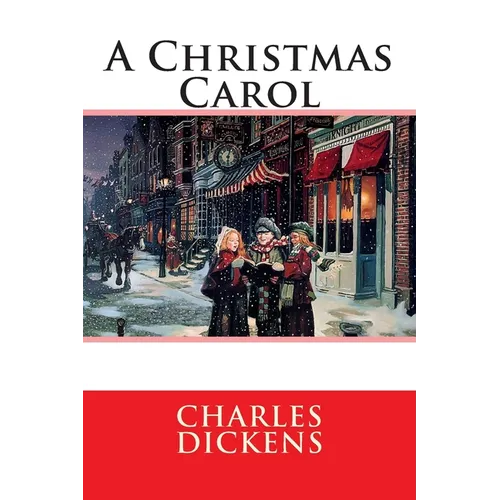 A Christmas Carol: In Prose Being