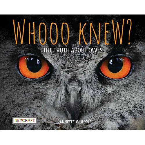 Whooo Knew? the Truth about Owls