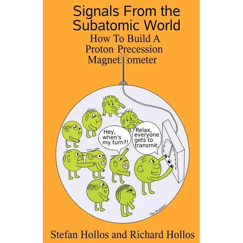 Signals from the Subatomic World: How to Build a Proton Precession Magnetometer