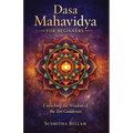 Dasa Mahavidya for Beginners: Unlocking the Wisdom of the Ten Goddesses