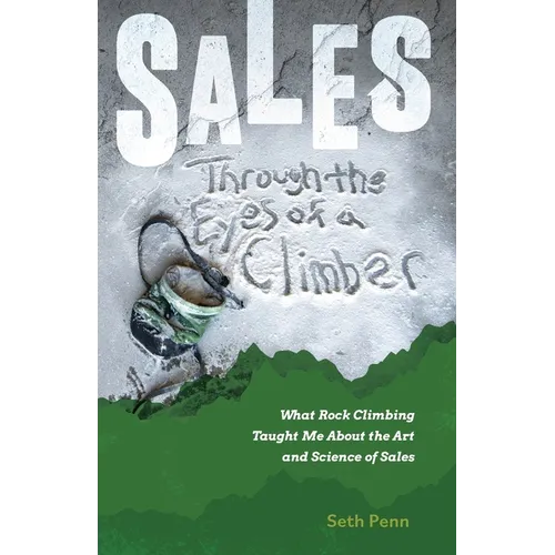 Sales Through the Eyes of a Climber: What Rock Climbing Taught Me About the Art and Science of Sales
