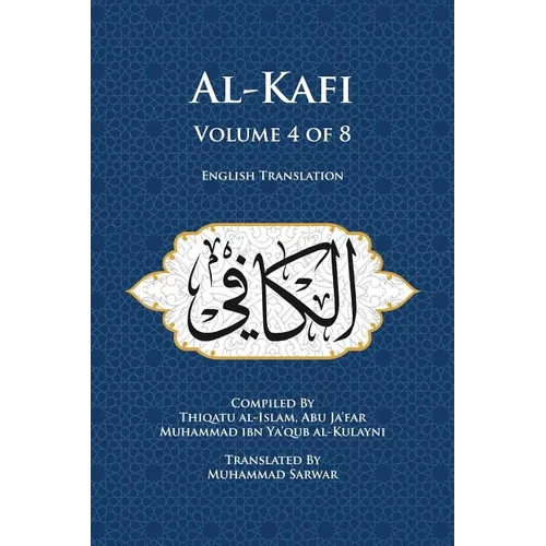 Al-Kafi, Volume 4 of 8: English Translation