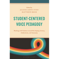 Student-Centered Voice Pedagogy: Working with Students Toward Developing Artistry, Authenticity, and Autonomy