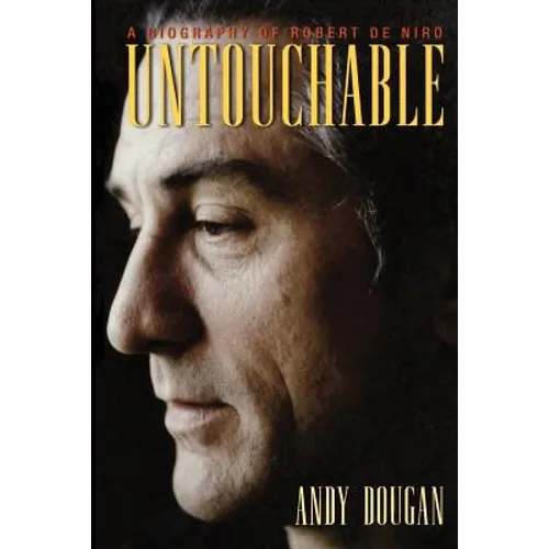 Untouchable: A Biography of Robert De Niro