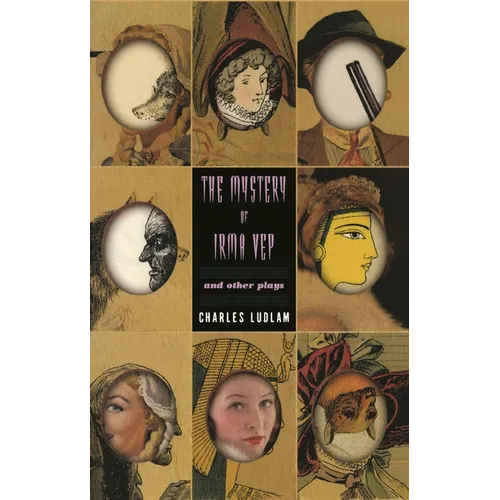 The Mystery of Irma Vep: And Other Plays