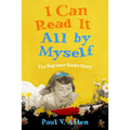 I Can Read It All by Myself: The Beginner Books Story
