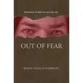 Out of Fear