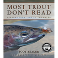 Most Trout Don't Read: Lessons from Time on the Water