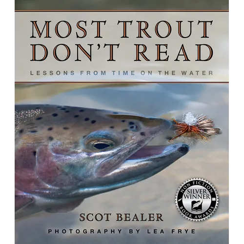 Most Trout Don't Read: Lessons from Time on the Water