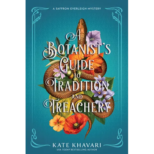 A Botanist's Guide to Tradition and Treachery: A Saffron Everleigh Mystery