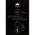 Interface Frictions: How Digital Debility Reshapes Our Bodies