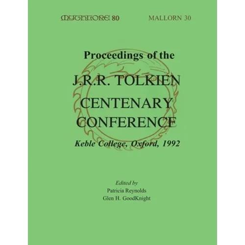 Proceedings of the J. R. R. Tolkien Centenary Conference 1992: Mythlore 80 (Volume 21, Issue 2 - 1996 Winter)