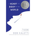 A Heart in a Body in the World