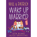 Will & Patrick Wake Up Married, Episodes 1-3: Will & Patrick Wake up Married, Will & Patrick Meet the Family, Will & Patrick Do the Holidays