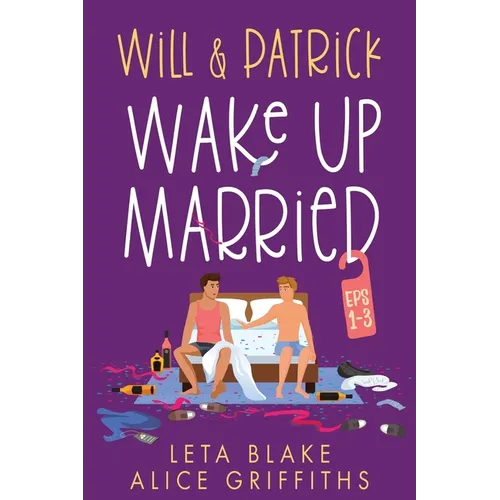 Will & Patrick Wake Up Married, Episodes 1-3: Will & Patrick Wake up Married, Will & Patrick Meet the Family, Will & Patrick Do the Holidays