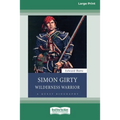 Simon Girty: Wilderness Warrior (16pt Large Print Edition)