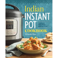 Indian Instant Pot(r) Cookbook: Traditional Indian Dishes Made Easy and Fast