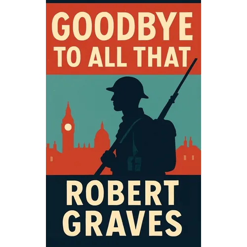 Goodbye to All That: A Memoir