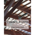 Timber Joints: Timber Design File 9