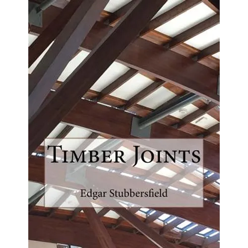 Timber Joints: Timber Design File 9
