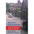 Britain Unravelled: A North American Guide to the UK