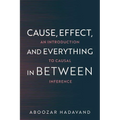 Cause, Effect, and Everything in Between: An Introduction to Causal Inference