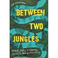 Between Two Jungles