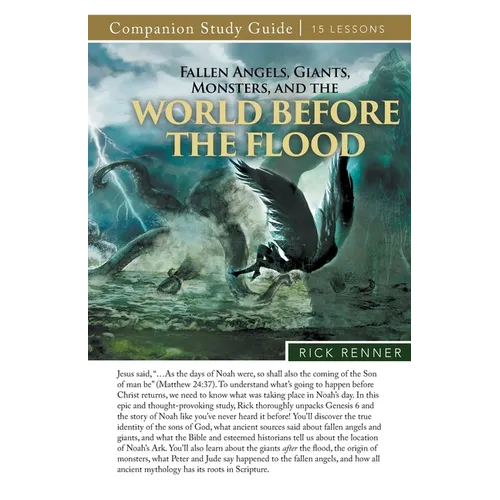 Fallen Angels, Giants, Monsters, and the World Before the Flood Study Guide