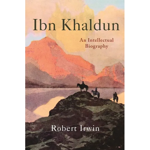 Ibn Khaldun: An Intellectual Biography