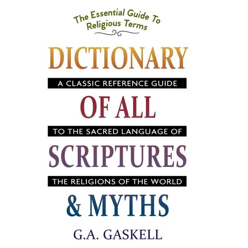 Dictionary of All Scriptures and Myths