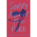 Sorry about the Fire