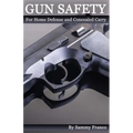 Gun Safety: For Home Defense And Concealed Carry