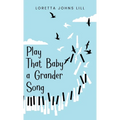 Play That Baby A Grander Song