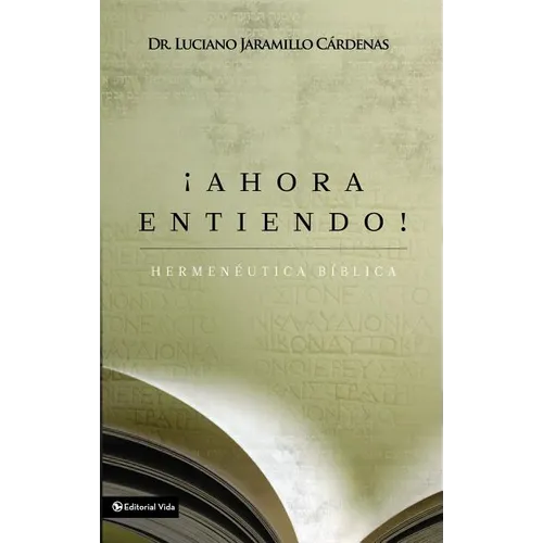 El ��Ahora Entiendo! Hermen��utica B��blica: Diferentes Sentidos de Las Escrituras