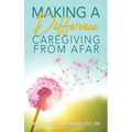 Making a Difference: Caregiving from Afar