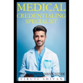 Medical Credentialing Specialist - The Comprehensive Guide