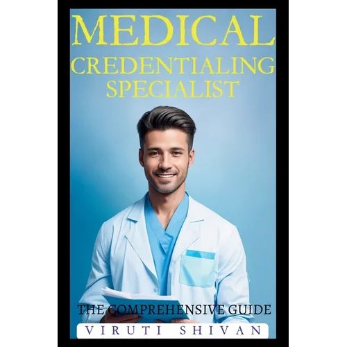 Medical Credentialing Specialist - The Comprehensive Guide