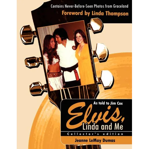 Elvis, Linda and Me: Unseen Pictures and Untold Stories from Graceland