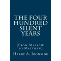 The Four Hundred Silent Years: (From Malachi to Matthew)