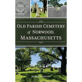 Old Parish Cemetery of Norwood, Massachusetts