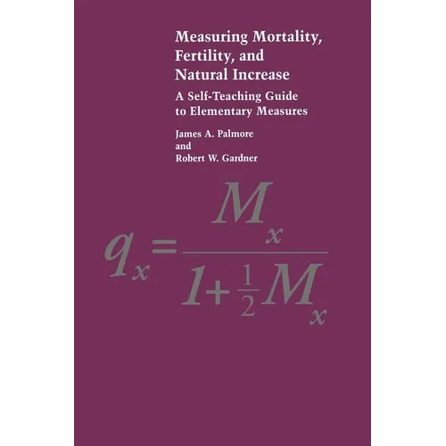 Measuring Mortality, Fertility, and Natural Increase: A Self-Teaching Guide to Elementary Measures