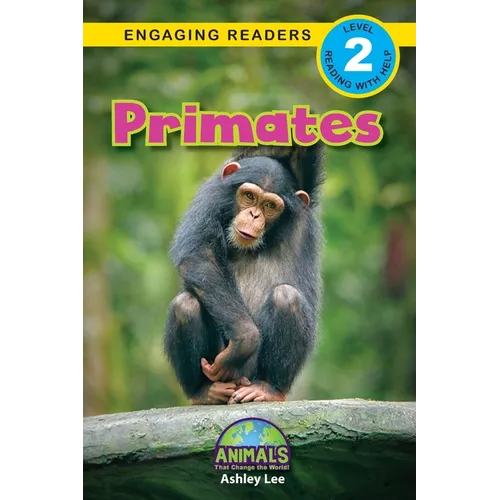 Primates: Animals That Change the World! (Engaging Readers, Level 2)