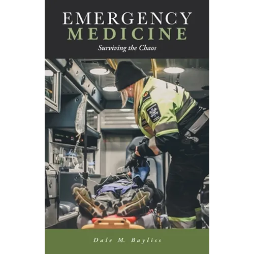 Emergency Medicine: Surviving the Chaos