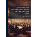 National and International Right and Wrong; two Essays