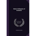 Select Colloquies of Erasmus