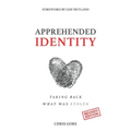 Apprehended Identity: Taking Back What Was Stolen